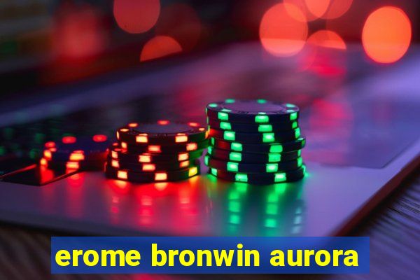 erome bronwin aurora